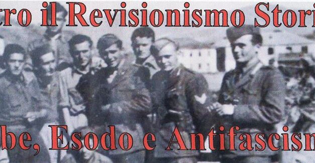 VICARELLO: L’8 FEBBRAIO LA CONFERENZA “CONTRO IL REVISIONISMO STORICO: FOIBE, ESODO E ANTIFASCISMO”