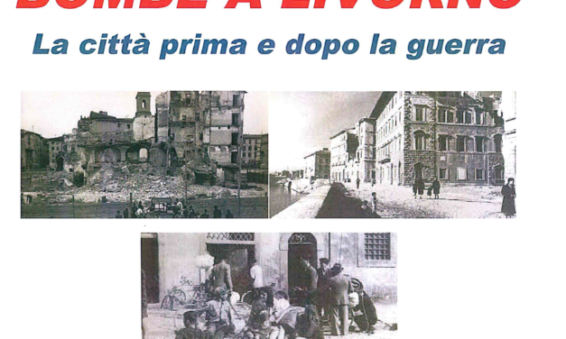 A COLLESALVETTI SI PARLA DELLE “BOMBE A LIVORNO: LA CITTÀ PRIMA E DOPO LA GUERRA”