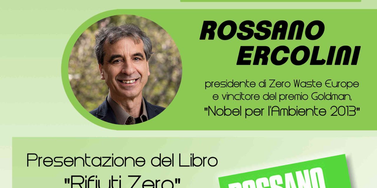 A STAGNO IL NOBEL PER L’AMBIENTE ROSSANO ERCOLINI PRESENTA IL SUO LIBRO “RIFIUTI ZERO”