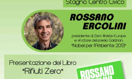 A STAGNO IL NOBEL PER L’AMBIENTE ROSSANO ERCOLINI PRESENTA IL SUO LIBRO “RIFIUTI ZERO”
