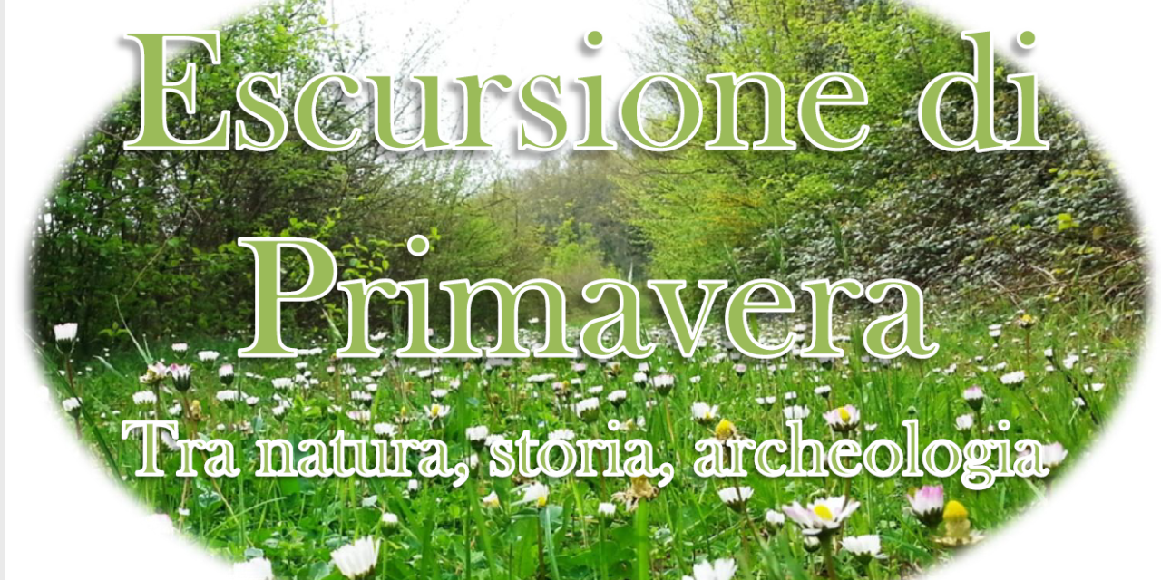 UN’ESCURSIONE DI PRIMAVERA CON L’ASSOCIAZIONE GAIA