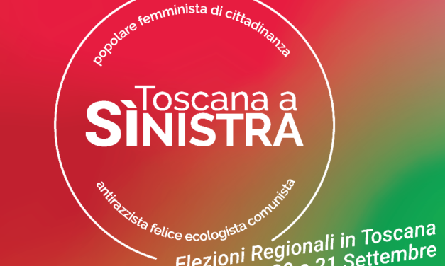 ELEZIONI REGIONALI: PROGRAMMA ELETTORALE E CANDIDATI DI TOSCANA A SINISTRA