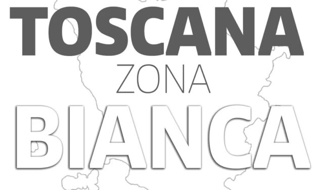 LA TOSCANA DA OGGI É IN ZONA BIANCA. ECCO COSA C’È DA SAPERE