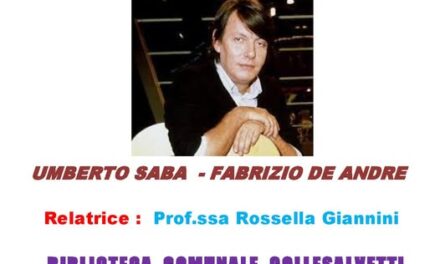 CONFERENZA DELLA BIBLIOTECA COMUNALE “CHIARA CATALDI”: POESIA E MUSICA, TRA UMBERTO SABA E FABRIZIO DE ANDRÉ