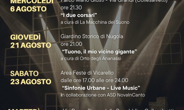 #EVENTIACOLLESALVETTI: ANCORA CINQUE SERATE TRA MUSICA, TEATRO E CULTURA ACCENDONO L’ESTATE COLLIGIANA